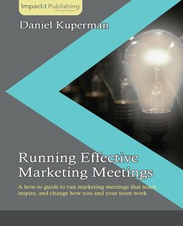 Running Effective Marketing Meetings, Daniel Kuperman