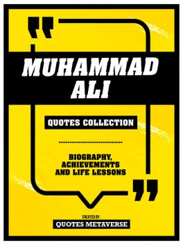 Muhammad Ali – Quotes Collection – Biography, Achievements And Life Lessons, Quotes Metaverse