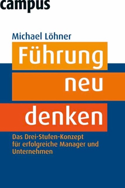 Führung neu denken, Carsten Hennig, Anne Jacoby, Gerhard Kebbel, Michael Löhner