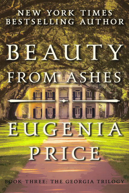 Beauty from Ashes, Eugenia Price