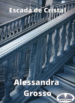 Escada De Cristal, Alessandra Grosso