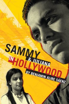 Sammy and Juliana in Hollywood, Benjamin Alire Sáenz