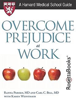 Overcome Prejudice at Work, Carl C.Bell, Karen Weintraub, Ranna Parekh