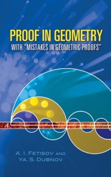 Proof in Geometry, A.I.Fetisov, Ya.S.Dubnov