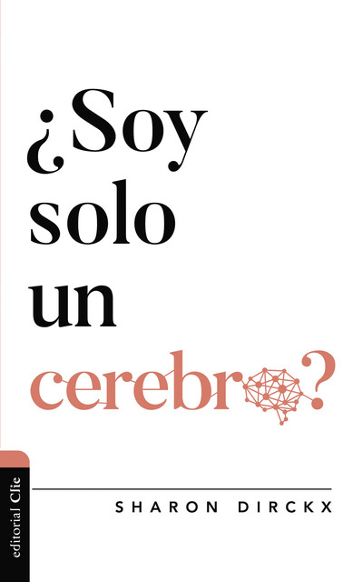Soy solo un cerebro, Sharon Dirckx