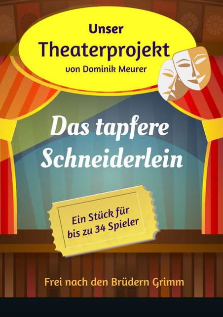 Unser Theaterprojekt, Band 6 – Das tapfere Schneiderlein, Dominik Meurer