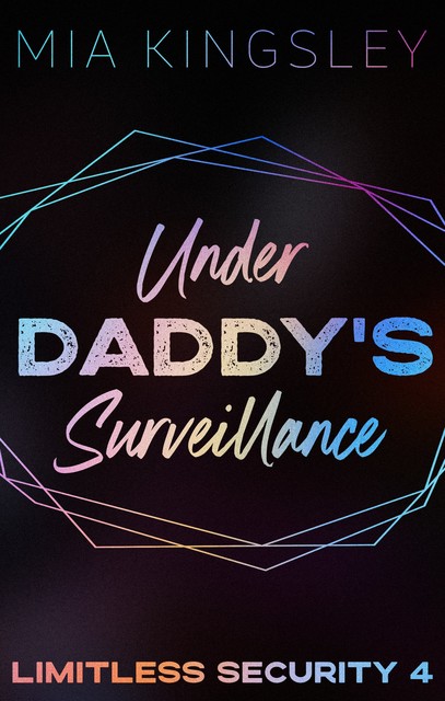 Under Daddy's Surveillance, Mia Kingsley