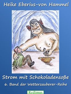 Strom mit Schokoladensoße, Heike Eberius-von Hammel