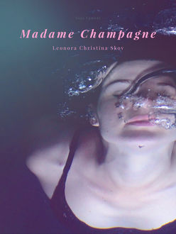 Madame Champagne, Leonora Christina Skov