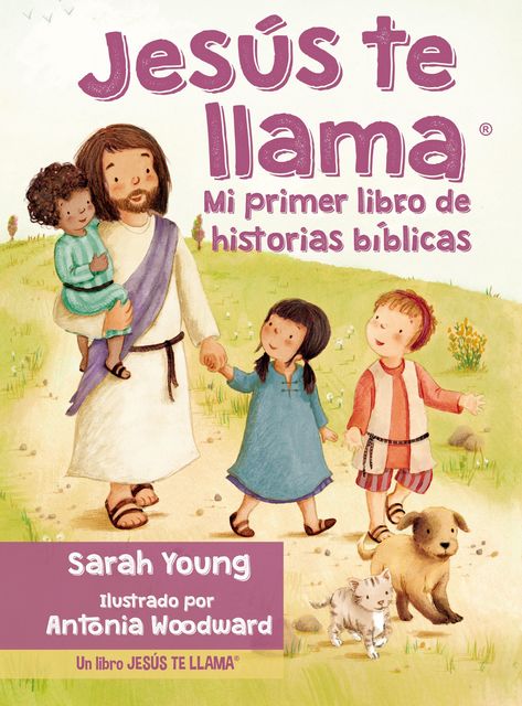 Jesús te llama: Mi primer libro de historias bíblicas, Sarah Young