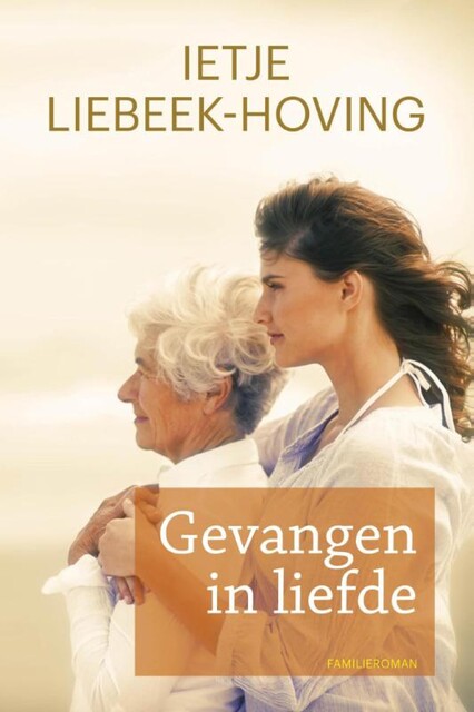 Gevangen in liefde, Ietje Liebeek-Hoving