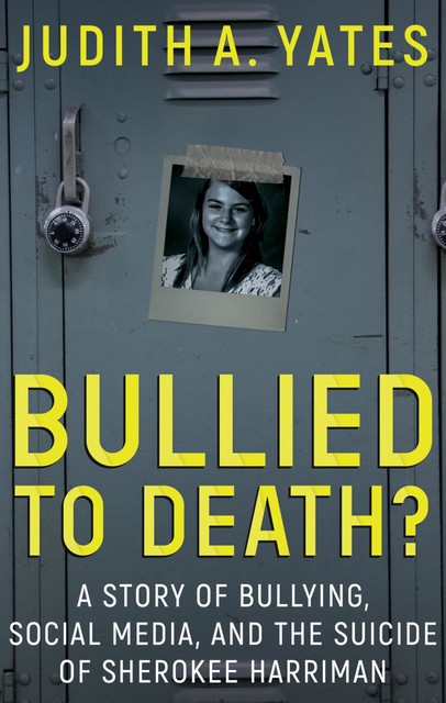 Bullied to Death, Judith Yates