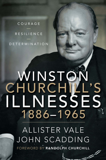 Winston Churchill's Illnesses, 1886–1965, Allister Vale, John Scadding