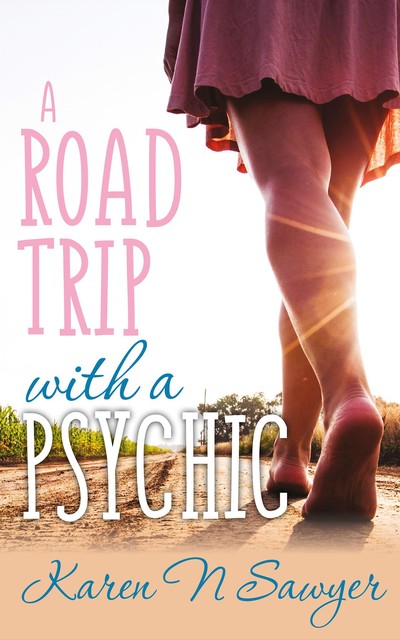 A Road Trip with a Psychic, Karen Sawyer