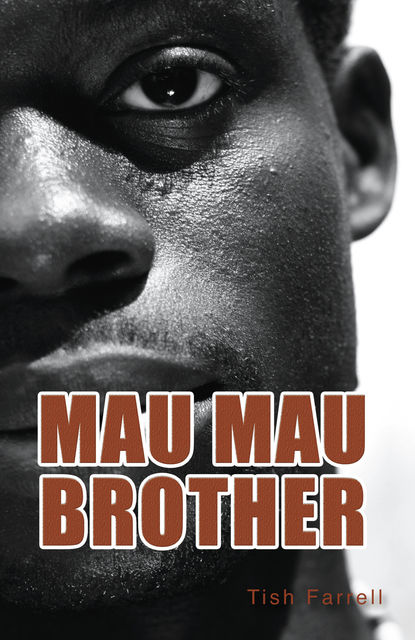 Mau Mau Brother, Tish Farrell