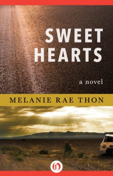 Sweet Hearts, Melanie Rae Thon