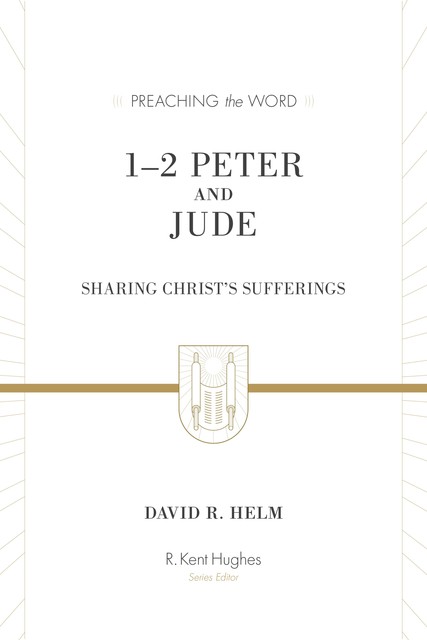 1–2 Peter and Jude, David R. Helm