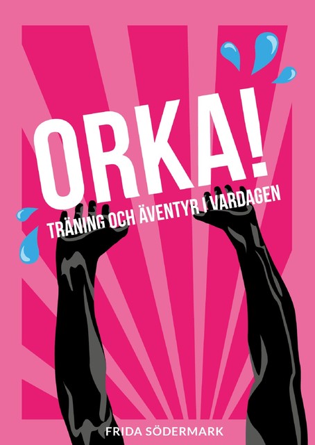 ORKA! Träning och äventyr i vardagen, Frida Södermark