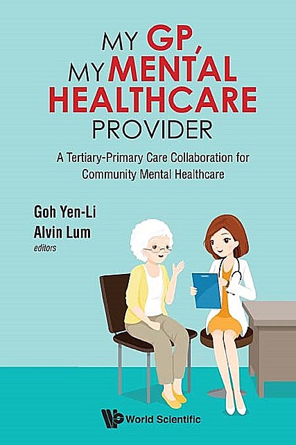 My GP, My Mental Healthcare Provider, Alvin Lum, Goh Yen-Li