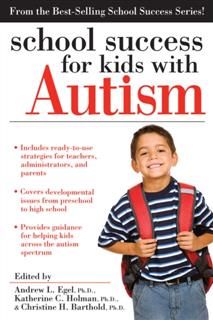 School Success for Kids With Autism, Andrew L. Egel