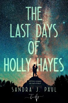 The Last Days of Holly Hayes, Sandra Paul