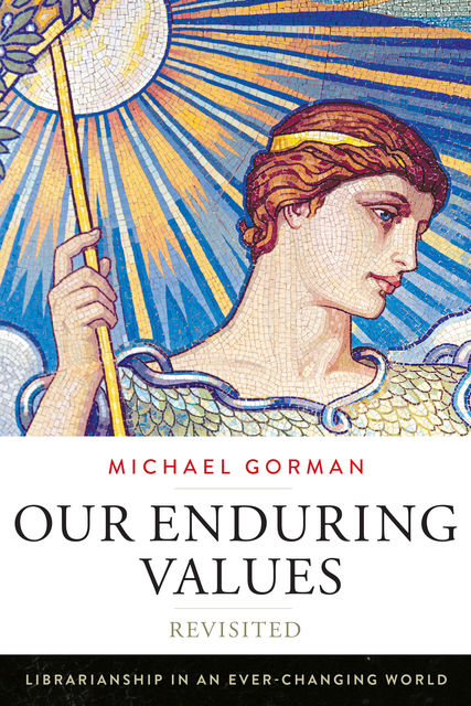 Our Enduring Values Revisited, Michael Gorman