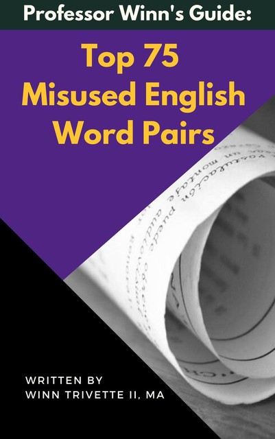 Top 75 Misused English Word Pairs, Winn Trivette II