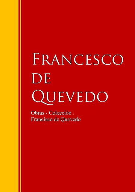 Obras – Colección de Francisco de Quevedo, Francisco de Quevedo