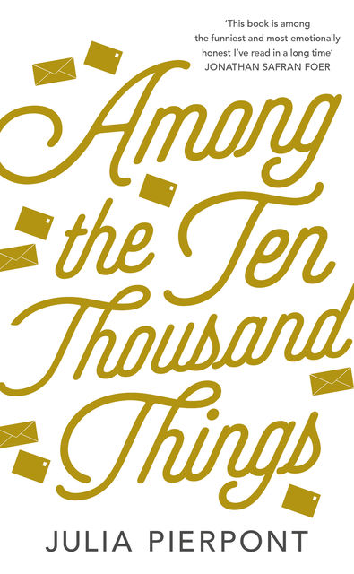 Among the Ten-Thousand Things, Julia Pierpont