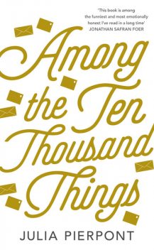 Among the Ten-Thousand Things, Julia Pierpont