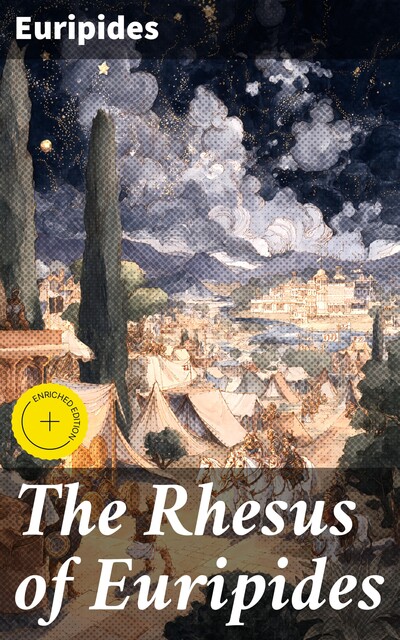 The Rhesus of Euripides, Euripides