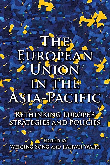 The European Union in the Asia-Pacific, Jianwei Wang, Weiqing Song