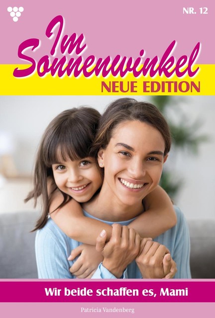 Im Sonnenwinkel – Neue Edition 12 – Familienroman, Patricia Vandenberg