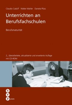 Unterrichten an Berufsfachschulen, Claudio Caduff, Daniela Plüss, Walter Mahler