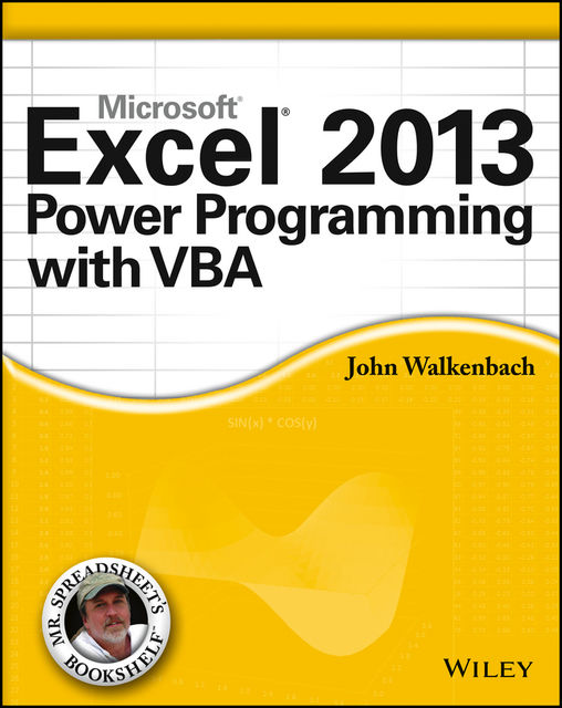 Excel 2013 Power Programming with VBA, John Walkenbach