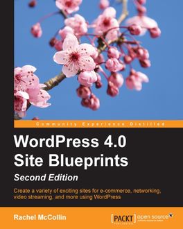 WordPress 4.0 Site Blueprints – Second Edition, Rachel McCollin