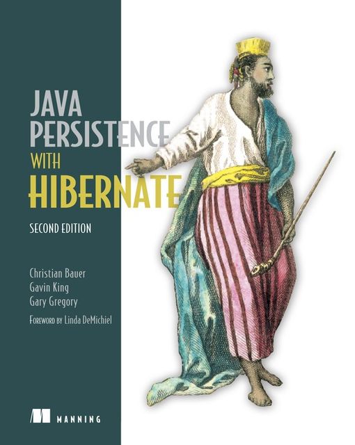 Java Persistence with Hibernate, Second Edition, Christian Bauer, Gary Gregory, Gavin King