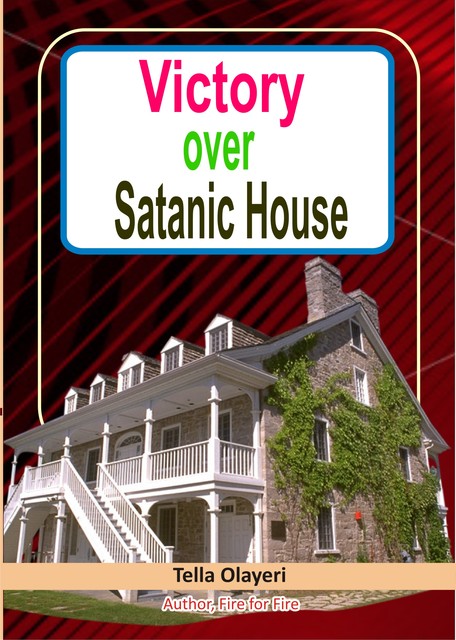 Victory over Satanic House Part One, Tella Olayeri