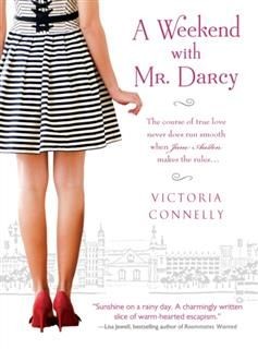 A Weekend with Mr Darcy (Austen Addicts), Victoria Connelly