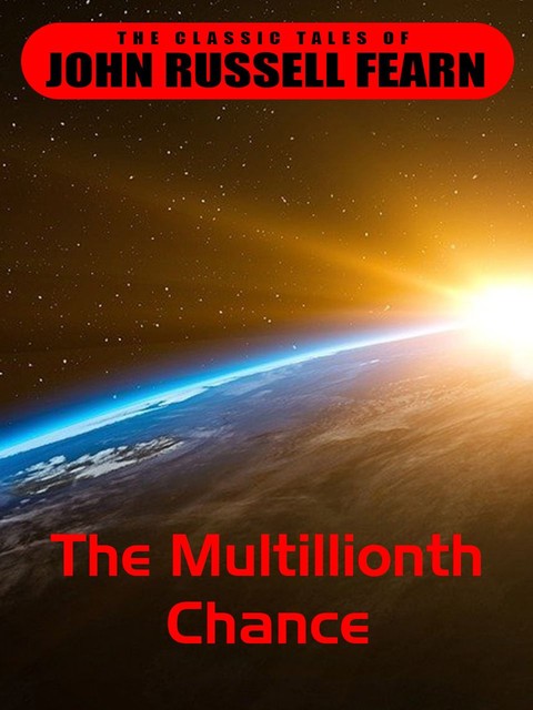 The Multillionth Chance, John Russell Fearn
