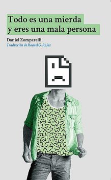 Todo es una mierda y eres una mala persona, Daniel Zomparelli