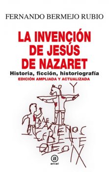 La invención de Jesús de Nazaret, Fernando Bermejo Rubio