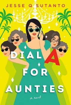 Dial A For Aunties, Jesse Q. Sutanto