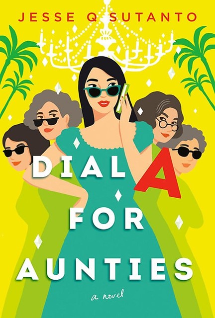 Dial A For Aunties, Jesse Q. Sutanto