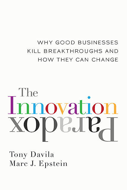 The Innovation Paradox, Marc Epstein, Tony Davila