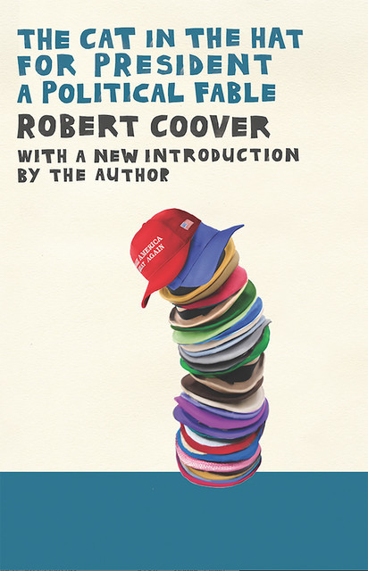 The Cat in the Hat for President, Robert Coover