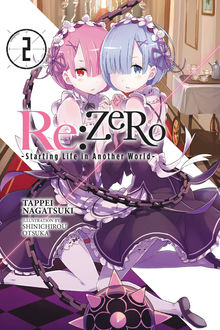 Re:ZERO -Starting Life in Another World-, Vol. 2, Tappei Nagatsuki, Shinichirou Otsuka