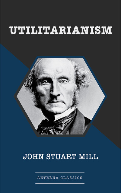 Utilitarianism, John Stuart Mill