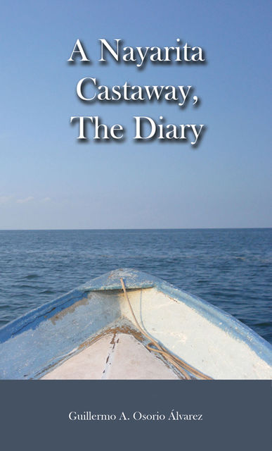 A Nayarita Castaway, The Diary, Guillermo A. Osorio Álvarez