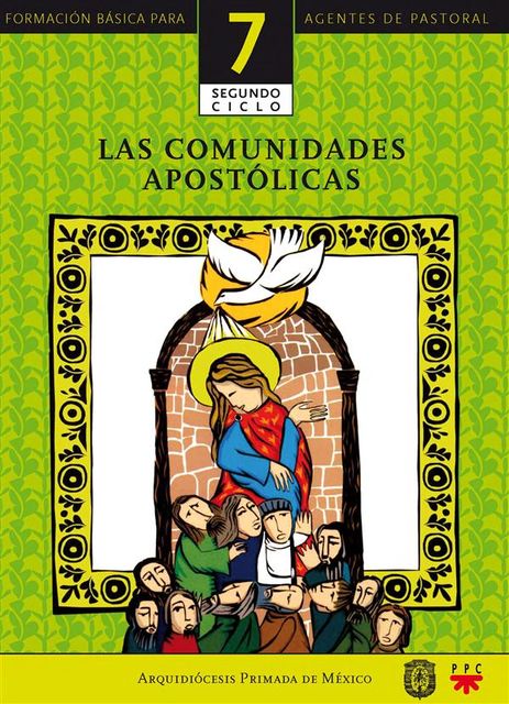 Manual 7. Las comunidades apostólicas, Arquidiócesis Primada de México